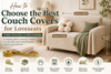 How to Choose the Best Couch Covers for Small Sofas and Loveseats